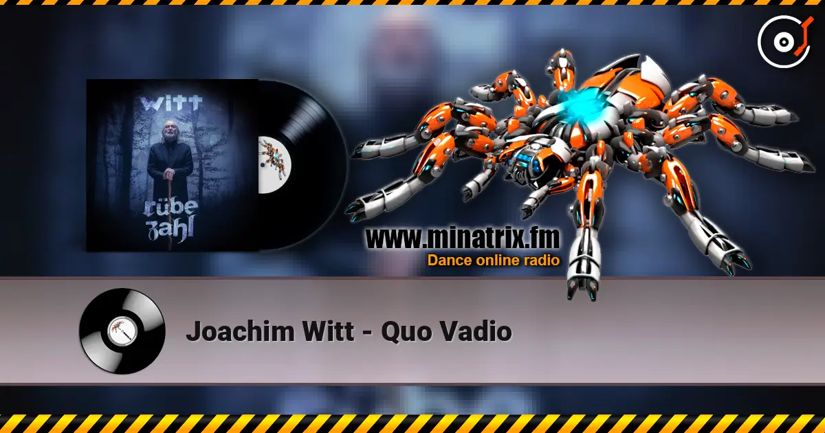 Joachim Witt - Quo Vadio 高品质在线收听 | Minatrix.FM