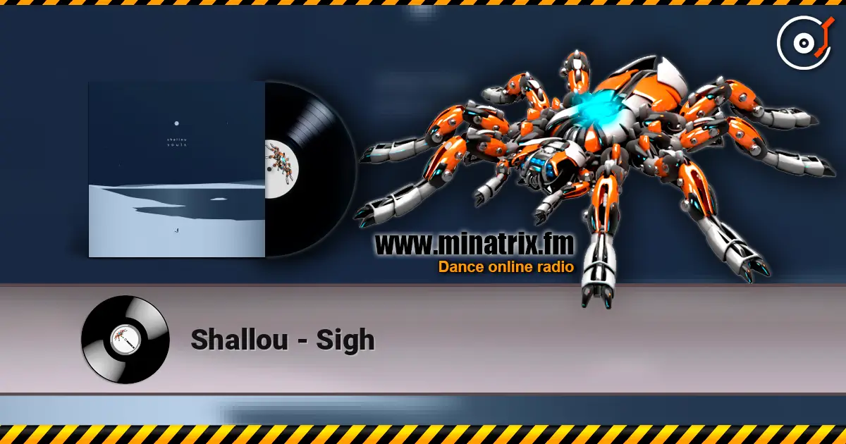 Shallou - Sigh 高品质在线收听 | Minatrix.FM
