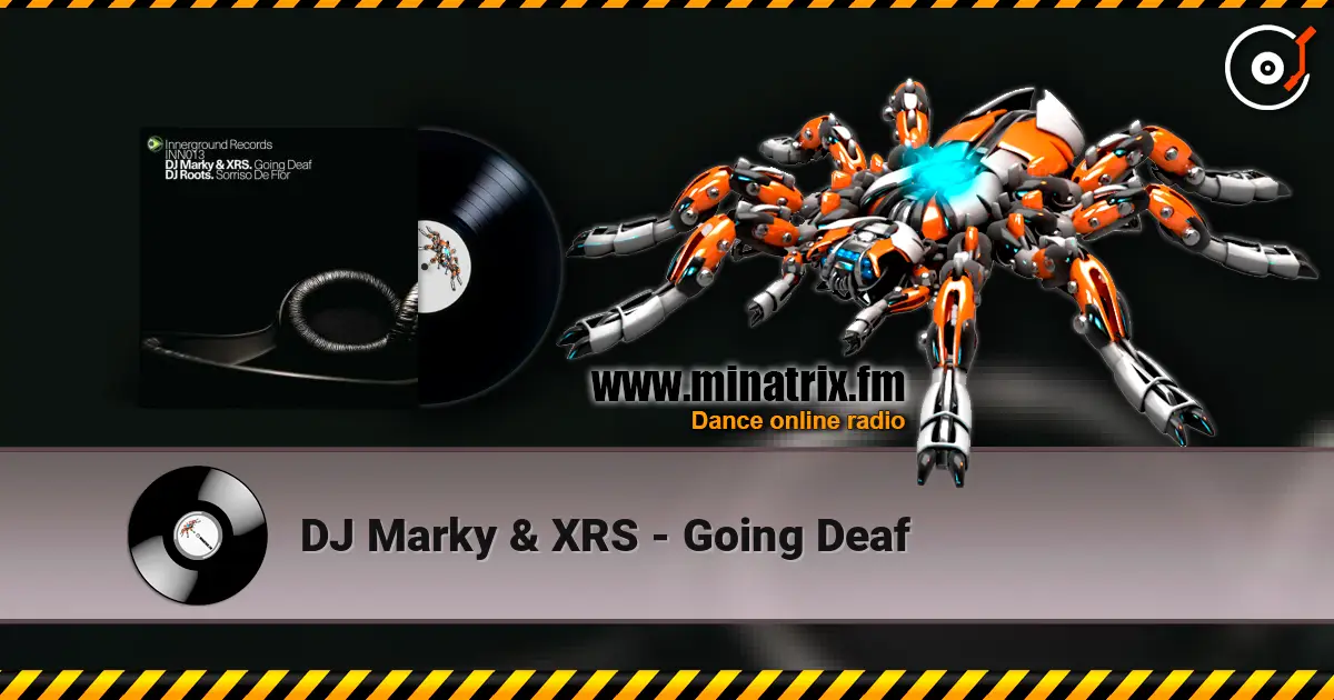 DJ Marky & XRS - Going Deaf 高品质在线收听 | Minatrix.FM