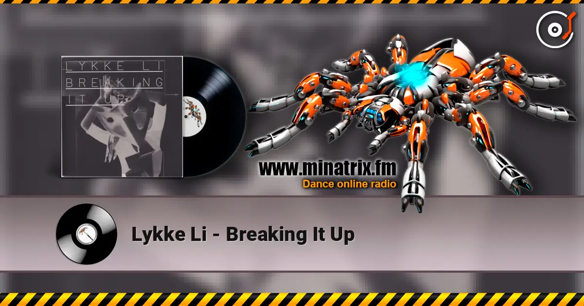 Lykke Li - Breaking It Up 高品质在线收听 | Minatrix.FM