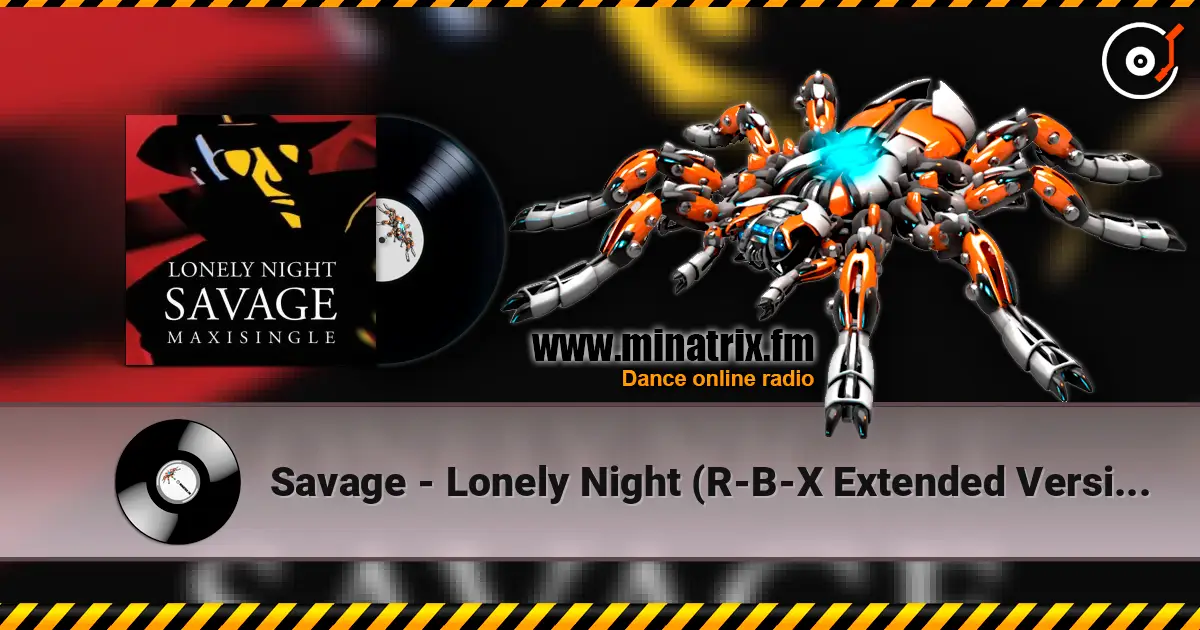 Savage - Lonely Night (R-B-X Extended Version) 高品质在线收听 | Minatrix.FM