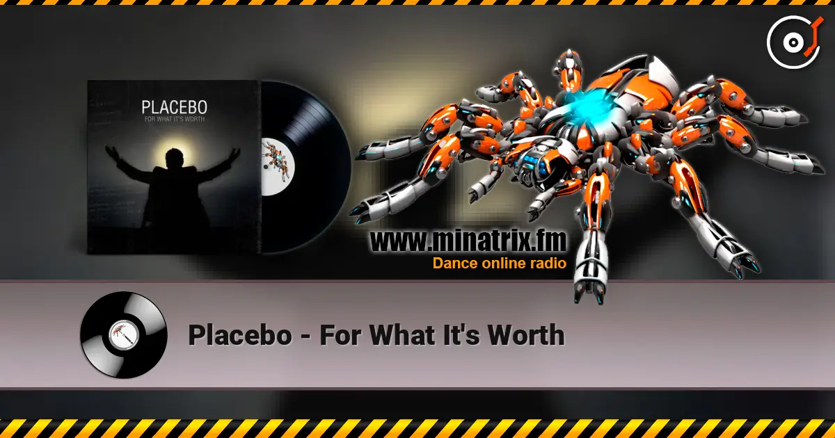 Placebo - For What It's Worth 高品质在线收听 | Minatrix.FM