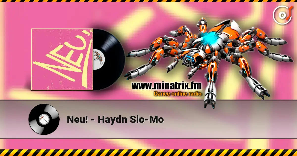 Neu! - Haydn Slo-Mo 高品质在线收听 | Minatrix.FM