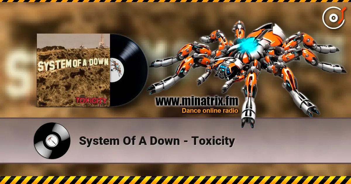 System Of A Down - Toxicity 高品质在线收听 | Minatrix.FM