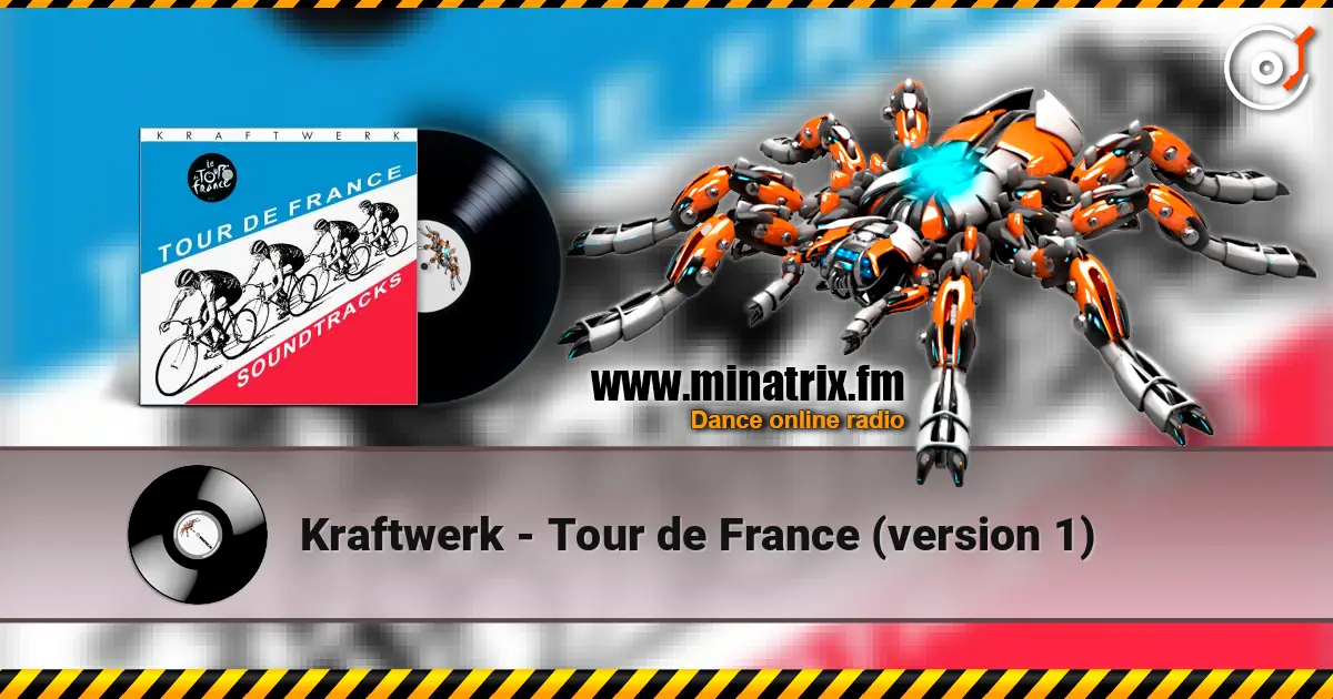 Kraftwerk - Tour de France (version 1) 高品质在线收听 | Minatrix.FM