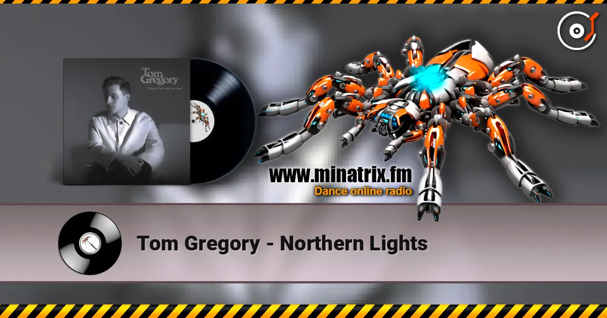 Tom Gregory - Northern Lights 高品质在线收听 | Minatrix.FM