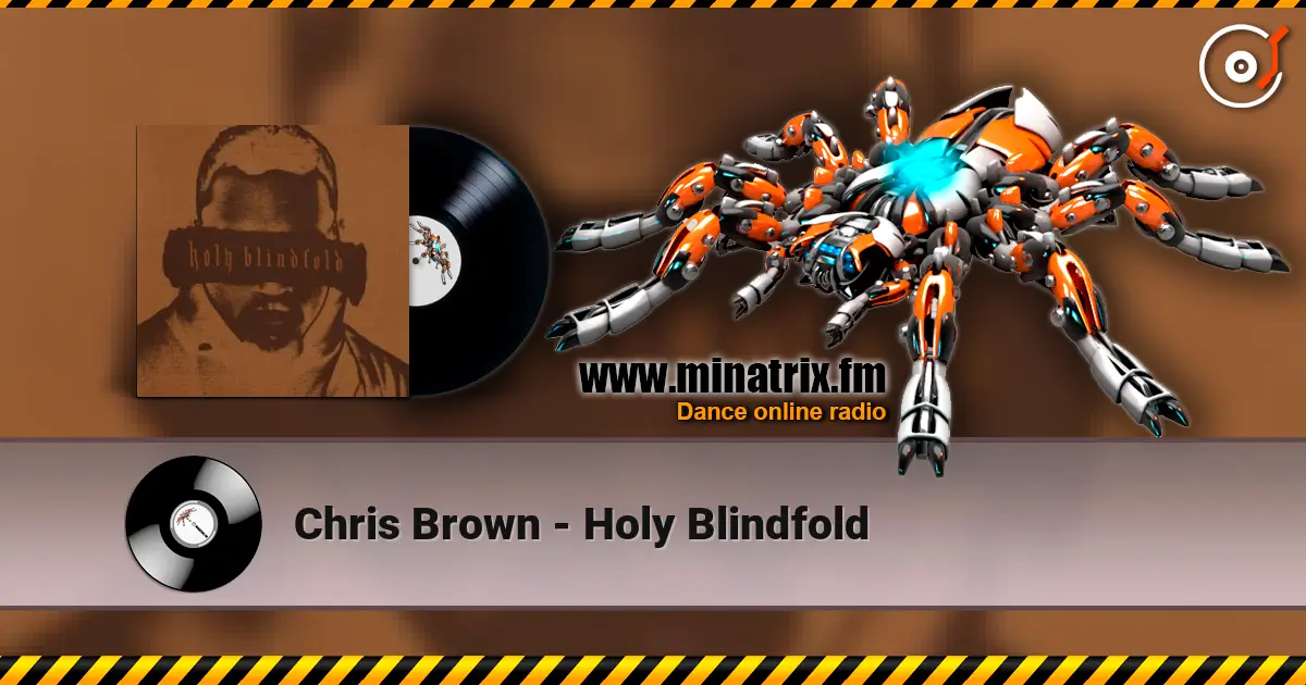 Chris Brown - Holy Blindfold listen online in high quality | Minatrix.FM