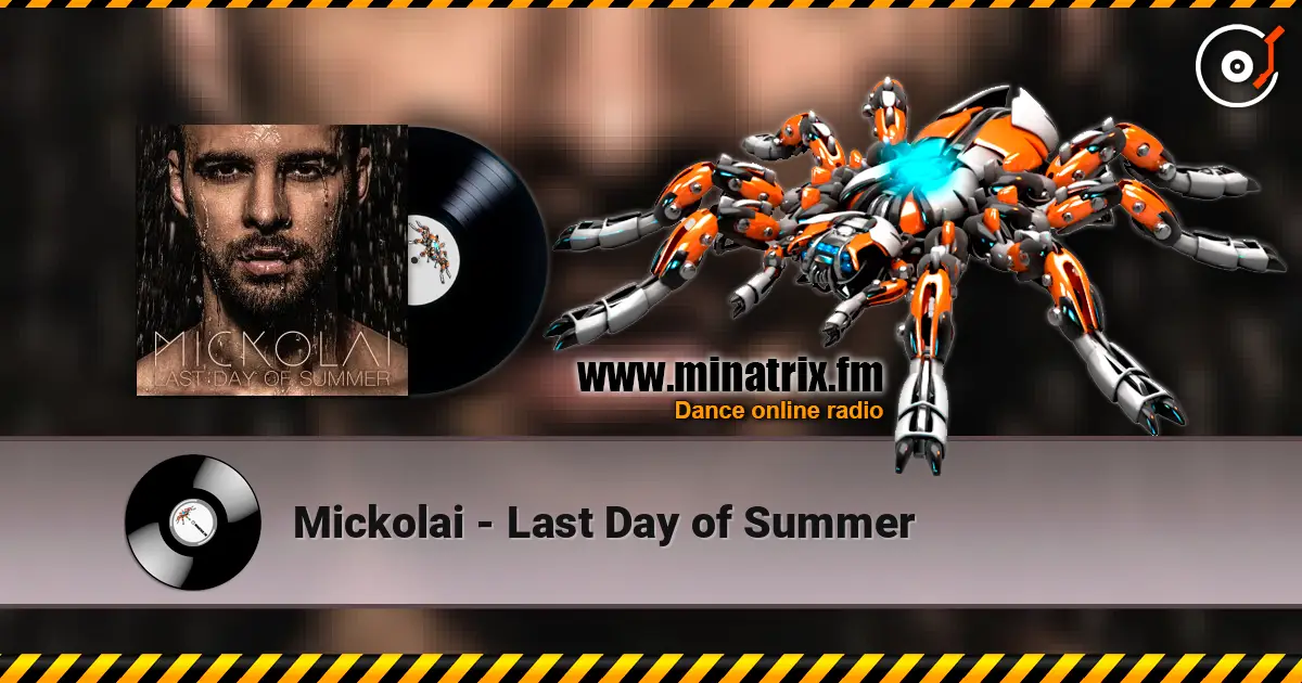 Mickolai - Last Day of Summer 高品质在线收听 | Minatrix.FM