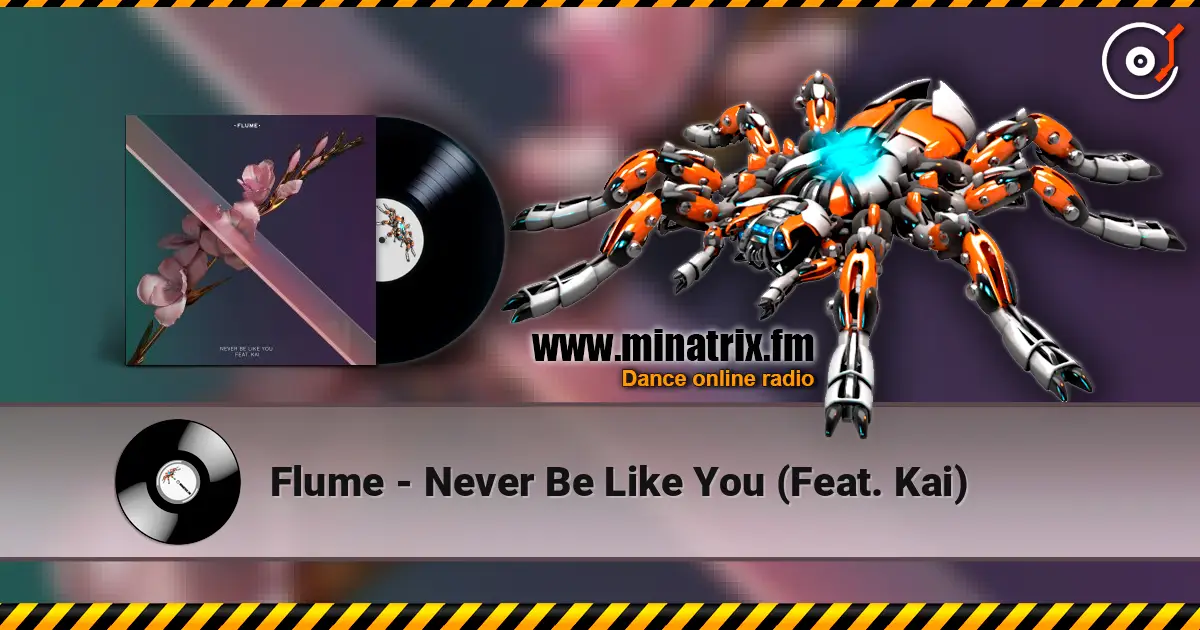Flume - Never Be Like You (Feat. Kai) 高品质在线收听 | Minatrix.FM