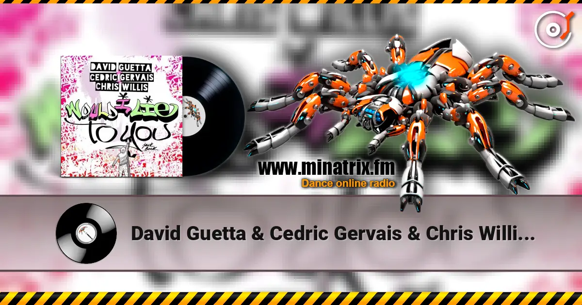 David Guetta & Cedric Gervais & Chris Willis - Would I Lie To You (Club Mix) 高品质在线收听 | Minatrix.FM