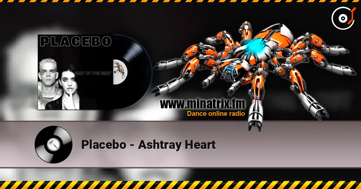 Placebo - Ashtray Heart 高品质在线收听 | Minatrix.FM