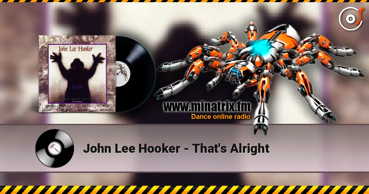 John Lee Hooker - That's Alright 高品质在线收听 | Minatrix.FM