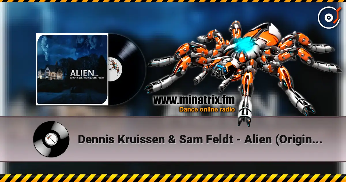Dennis Kruissen & Sam Feldt - Alien (Original Mix) 高品质在线收听 | Minatrix.FM