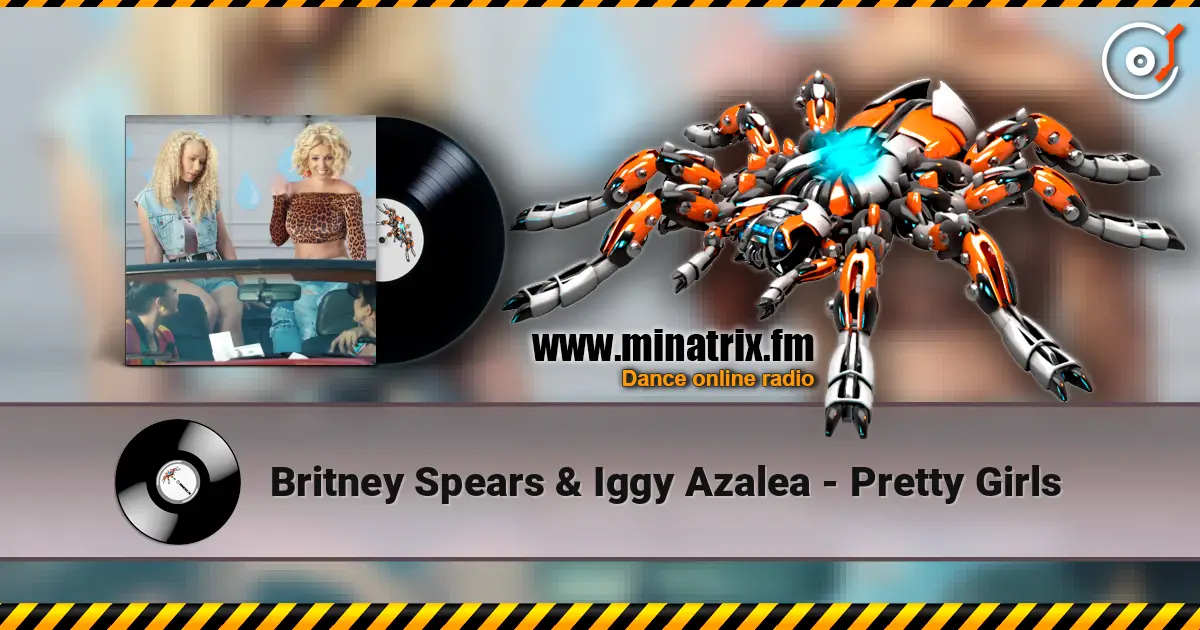 Britney Spears & Iggy Azalea - Pretty Girls 高品质在线收听 | Minatrix.FM