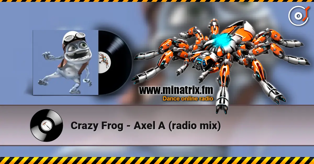 Crazy Frog - Axel А (radio mix) 高品质在线收听 | Minatrix.FM