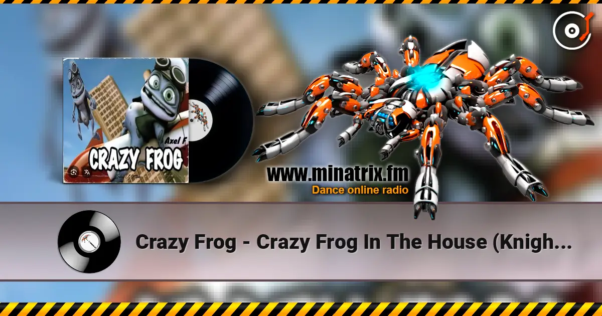 Crazy Frog - Crazy Frog In The House (Knightrider) 高品质在线收听 | Minatrix.FM