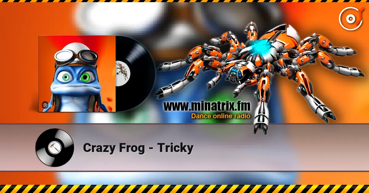 Crazy Frog - Tricky 高品质在线收听 | Minatrix.FM