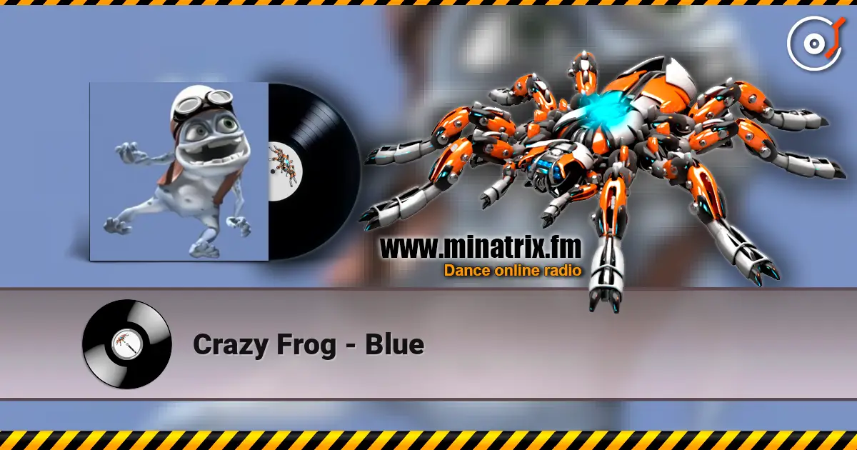 Crazy Frog - Blue 高品质在线收听 | Minatrix.FM