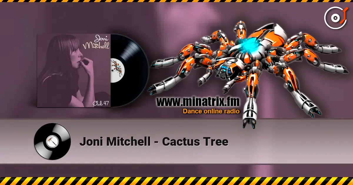 Joni Mitchell - Cactus Tree 高品质在线收听 | Minatrix.FM