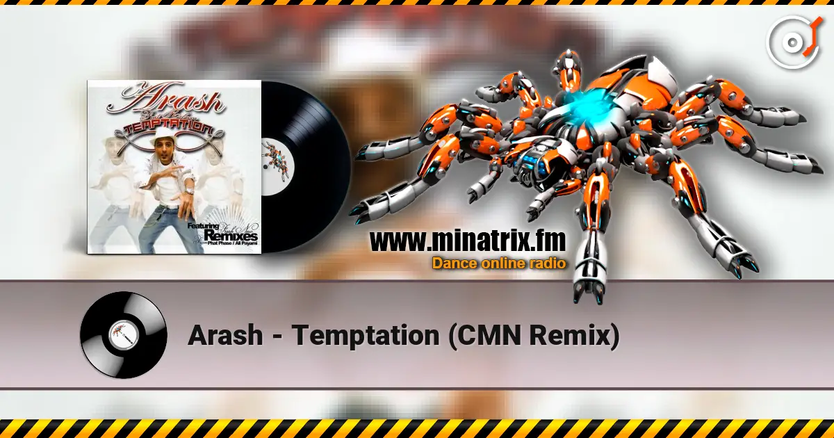 Arash - Temptation (CMN Remix) listen online in high quality | Minatrix.FM
