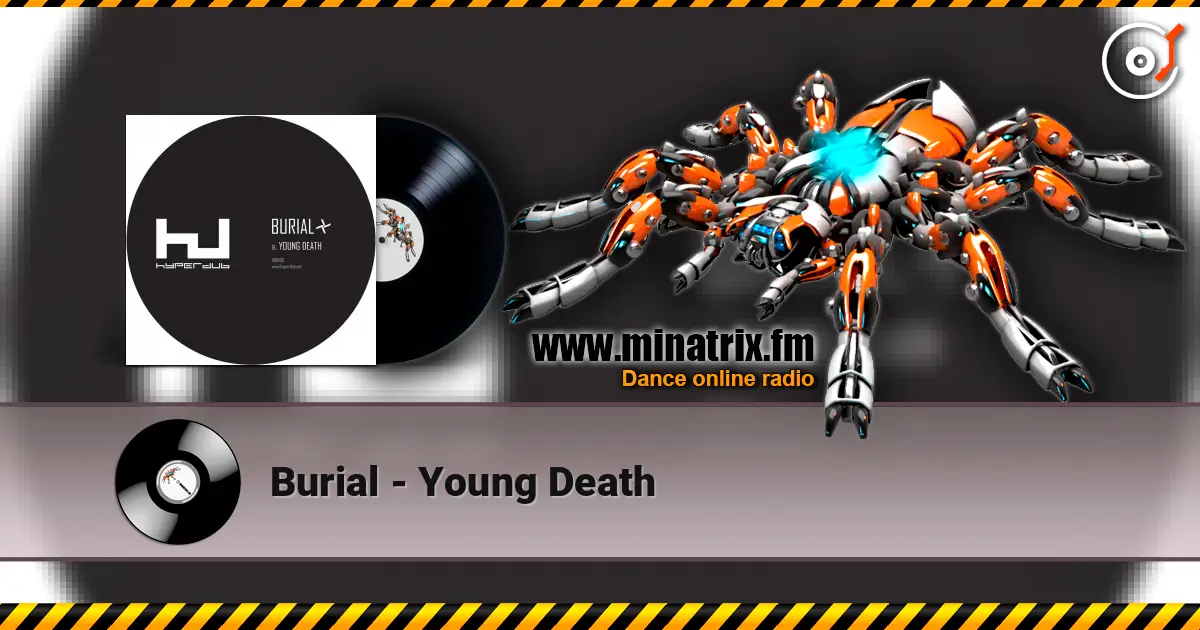 Burial - Young Death 高品质在线收听 | Minatrix.FM