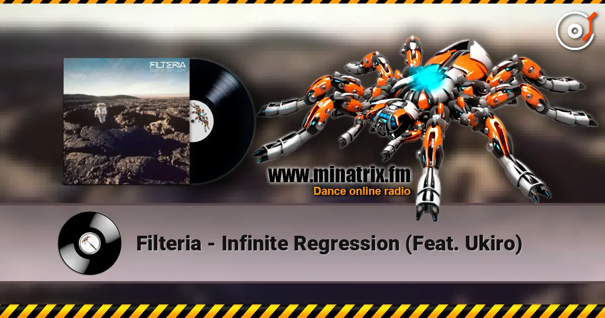Filteria - Infinite Regression (Feat. Ukiro) 高品质在线收听 | Minatrix.FM