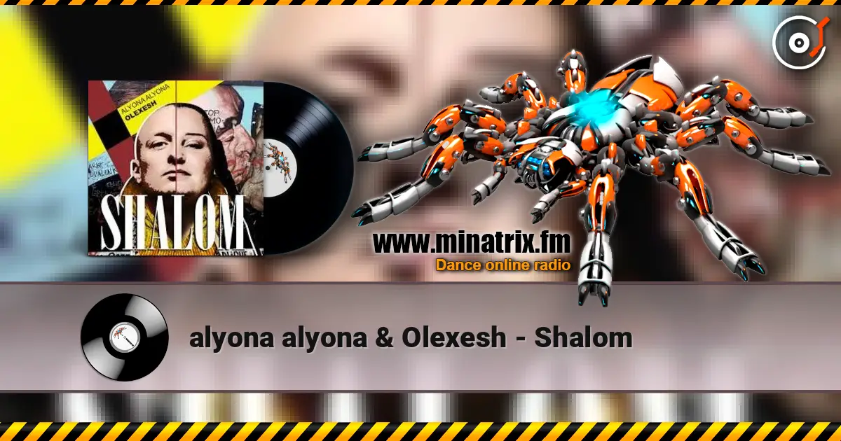 alyona alyona & Olexesh - Shalom 高品质在线收听 | Minatrix.FM