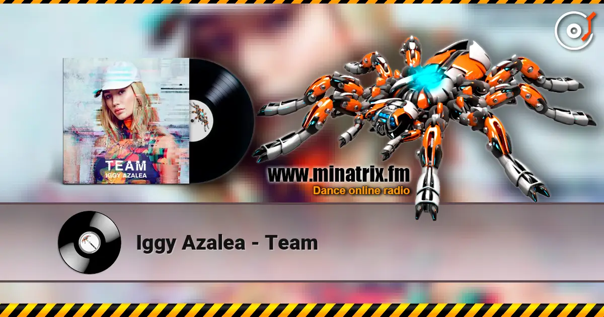 Iggy Azalea - Team 高品质在线收听 | Minatrix.FM
