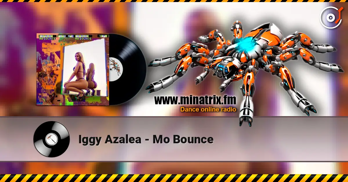 Iggy Azalea - Mo Bounce 高品质在线收听 | Minatrix.FM