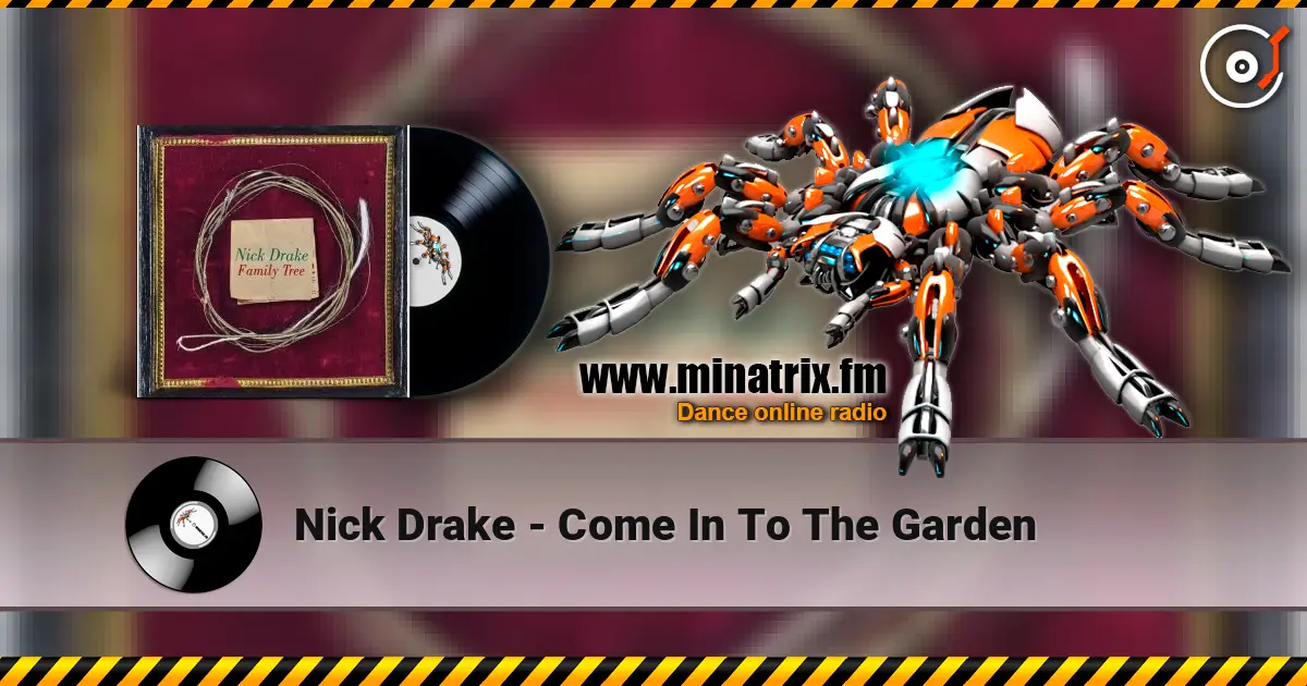 Nick Drake - Come In To The Garden 高品质在线收听 | Minatrix.FM
