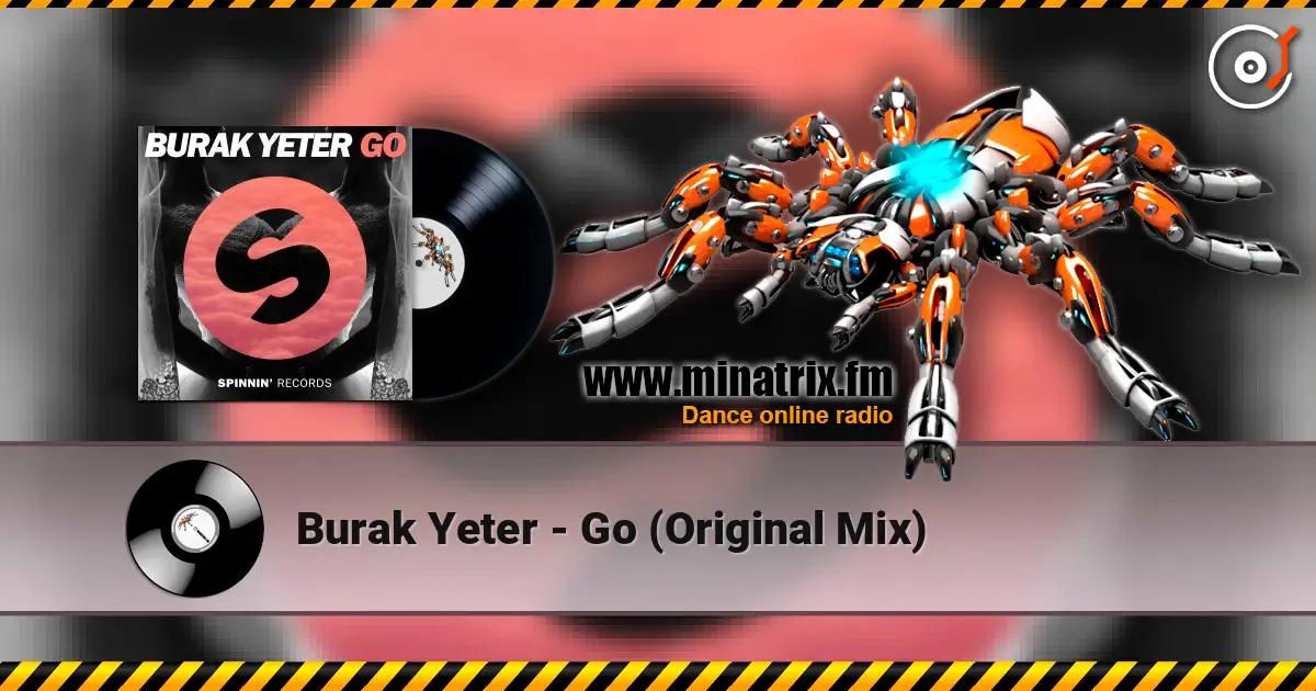 Burak Yeter - Go (Original Mix) 高品质在线收听 | Minatrix.FM