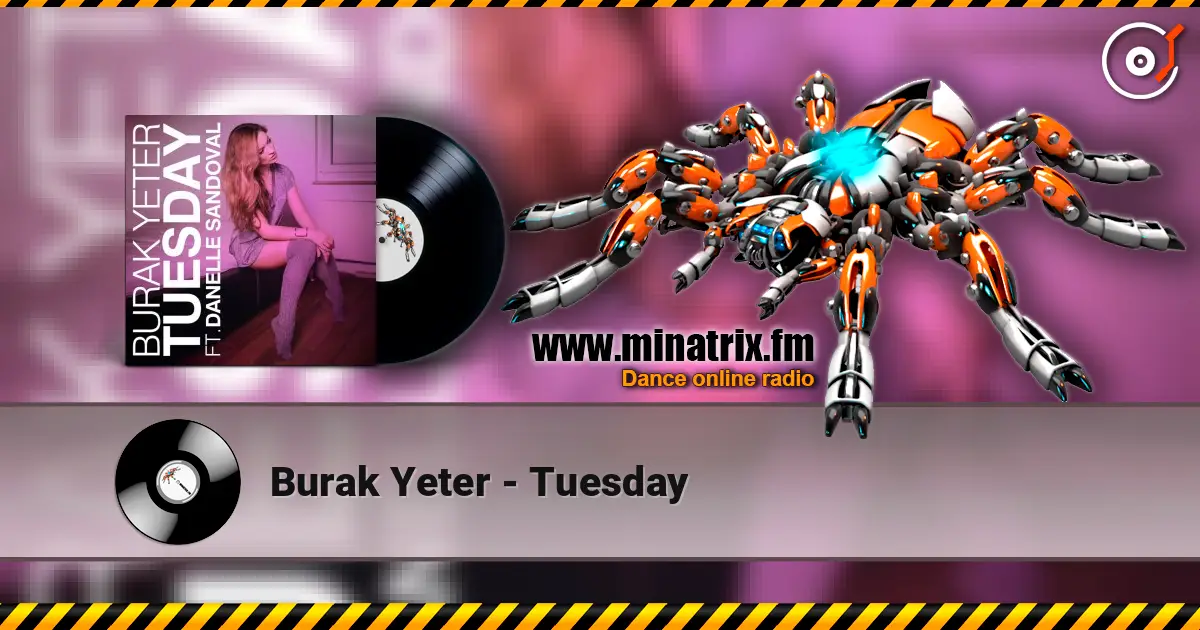 Burak Yeter - Tuesday 高品质在线收听 | Minatrix.FM
