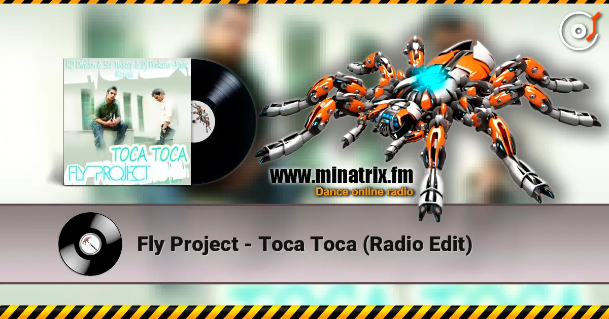 Fly Project - Toca Toca (Radio Edit) 高品质在线收听 | Minatrix.FM