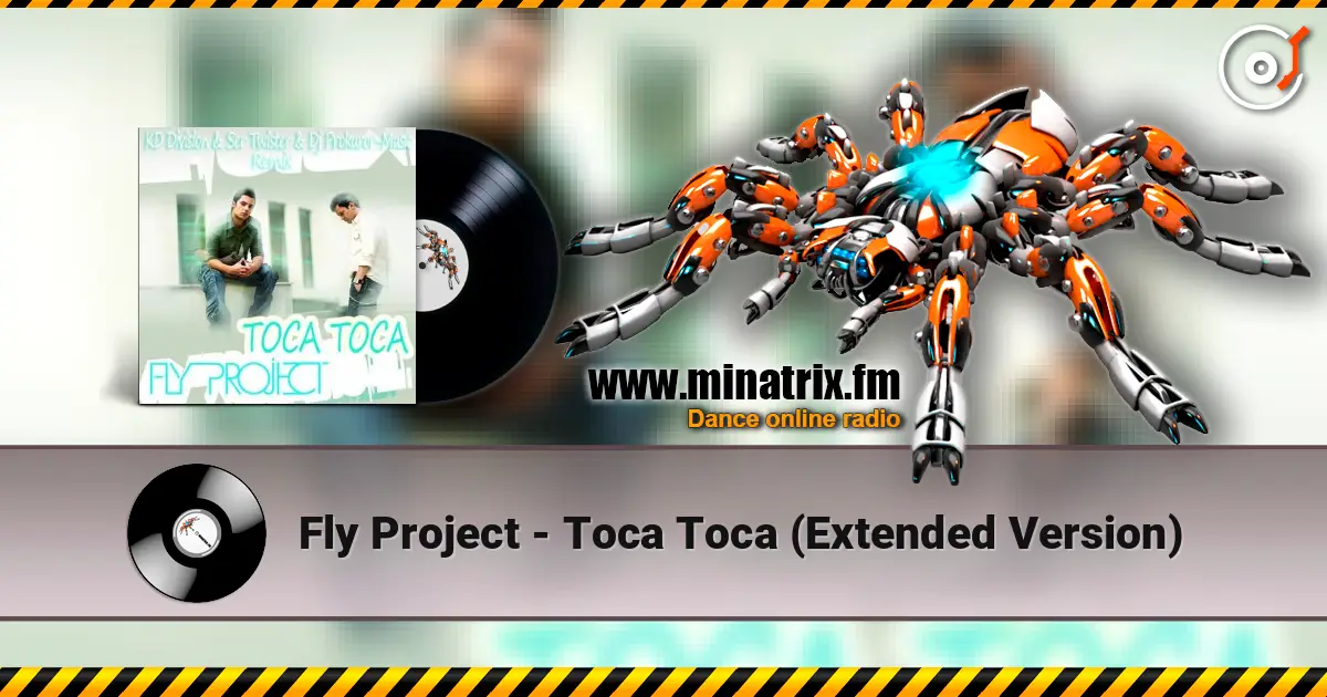 Fly Project - Toca Toca (Extended Version) 高品质在线收听 | Minatrix.FM