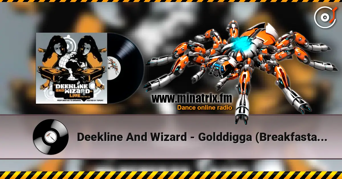 Deekline And Wizard - Golddigga (Breakfastaz Remix) 高品质在线收听 | Minatrix.FM