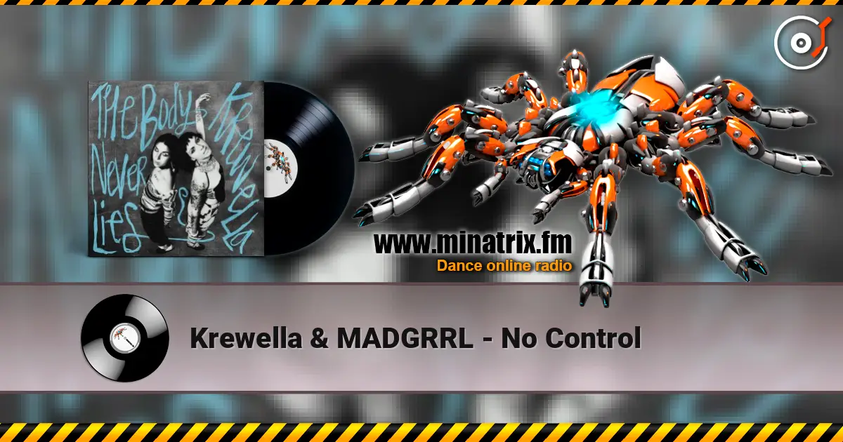 Krewella & MADGRRL - No Control 高品质在线收听 | Minatrix.FM