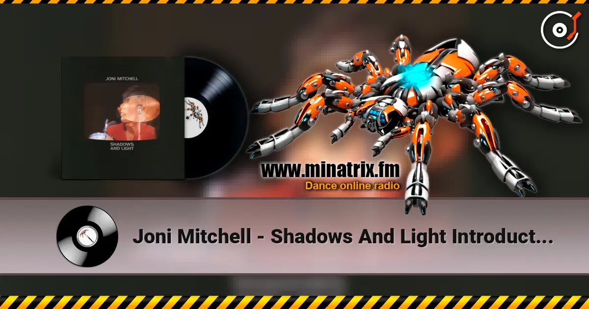 Joni Mitchell - Shadows And Light Introduction listen online in high quality | Minatrix.FM
