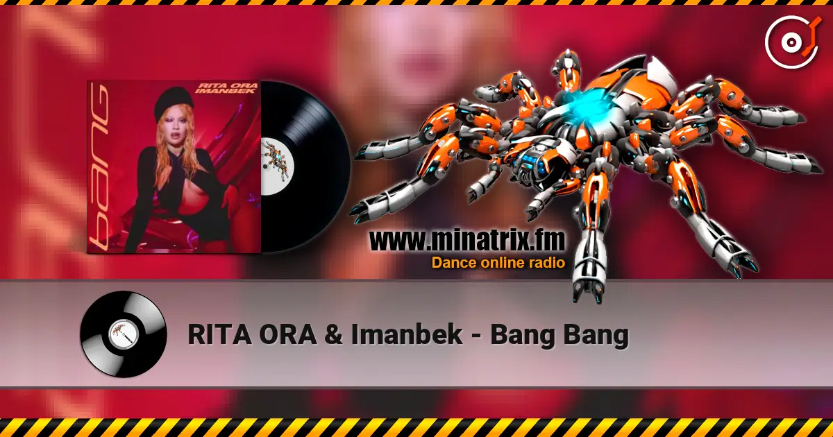 RITA ORA & Imanbek - Bang Bang 高品质在线收听 | Minatrix.FM