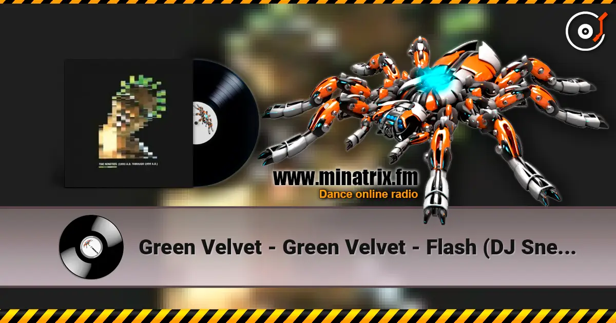 Green Velvet - Green Velvet - Flash (DJ Sneak Mix) 高品质在线收听 | Minatrix.FM