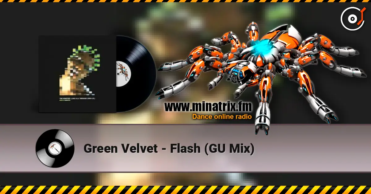 Green Velvet - Flash (GU Mix) 高品质在线收听 | Minatrix.FM
