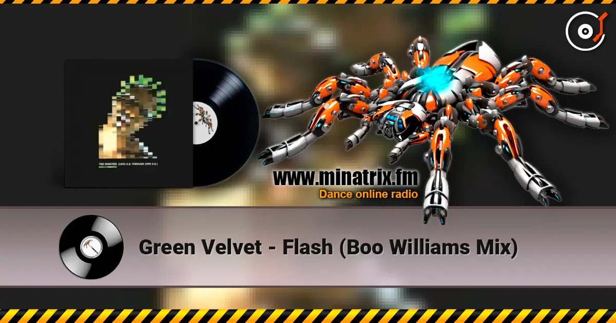 Green Velvet - Flash (Boo Williams Mix) 高品质在线收听 | Minatrix.FM