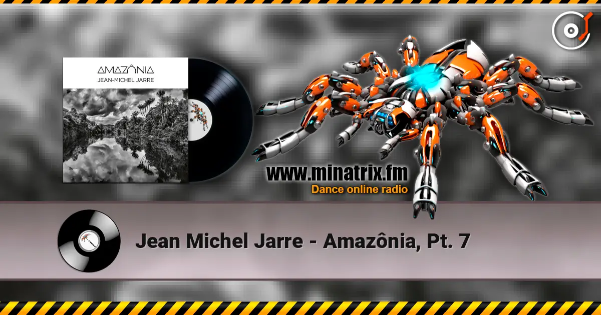 Jean Michel Jarre - Amazônia, Pt. 7 高品质在线收听 | Minatrix.FM