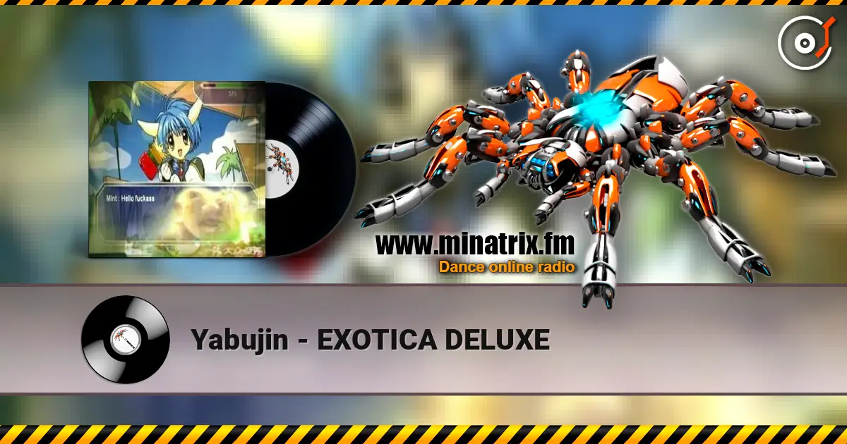 Yabujin - EXOTICA DELUXE 高品质在线收听 | Minatrix.FM