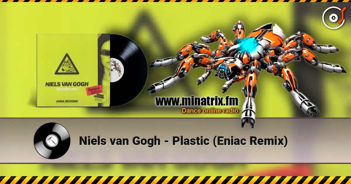 Niels van Gogh - Plastic (Eniac Remix) 高品质在线收听 | Minatrix.FM
