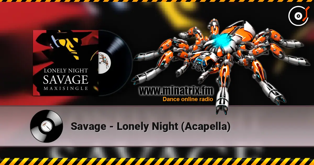 Savage - Lonely Night (Acapella) 高品质在线收听 | Minatrix.FM