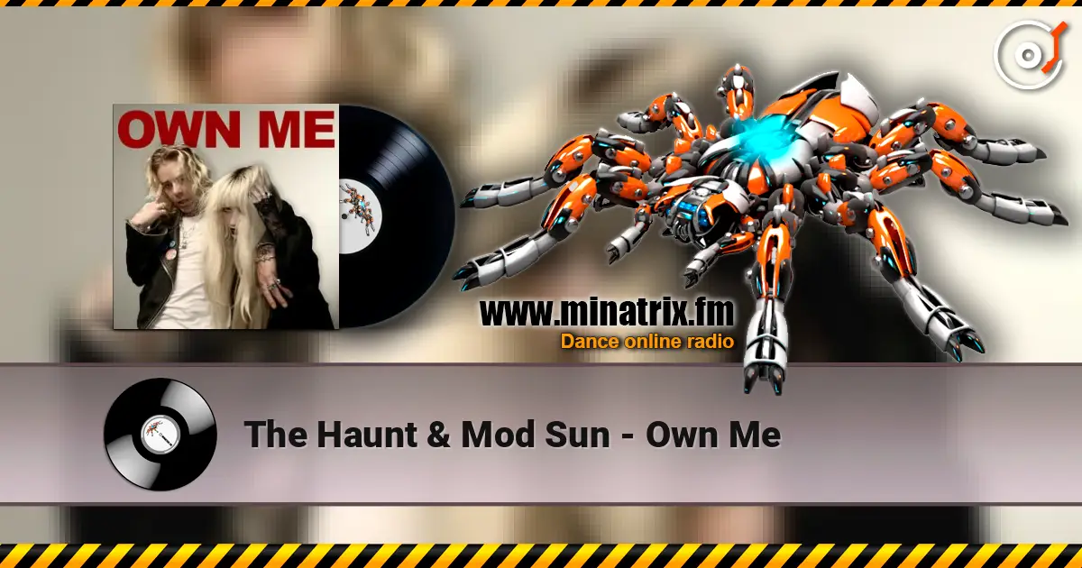 The Haunt & Mod Sun - Own Me 高品质在线收听 | Minatrix.FM
