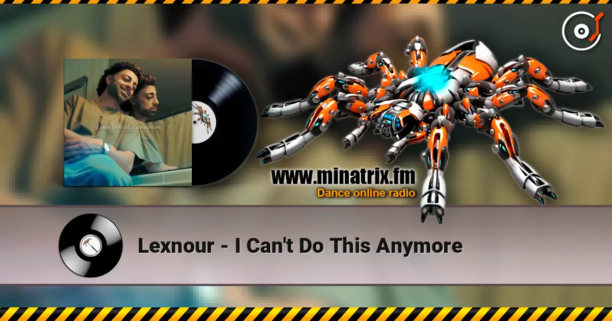Lexnour - I Can't Do This Anymore 高品质在线收听 | Minatrix.FM