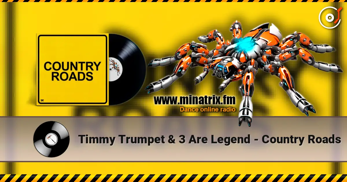 Timmy Trumpet & 3 Are Legend - Country Roads 高品质在线收听 | Minatrix.FM