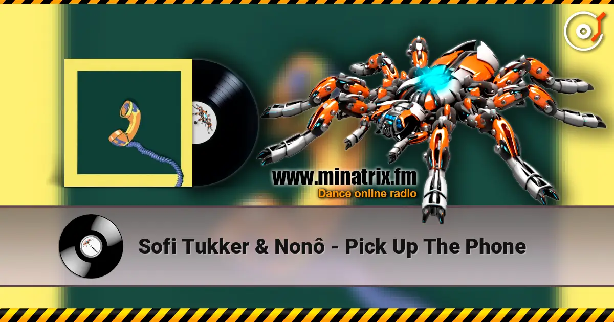 Sofi Tukker & Nonô - Pick Up The Phone 高品质在线收听 | Minatrix.FM