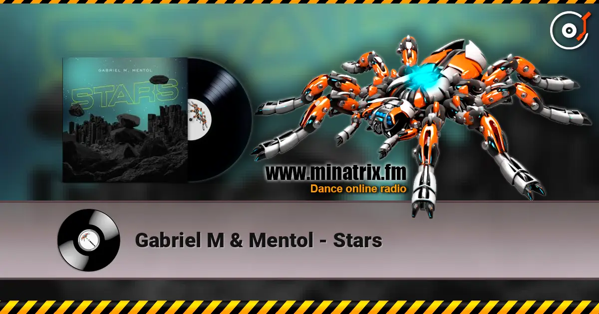 Gabriel M & Mentol - Stars 高品质在线收听 | Minatrix.FM